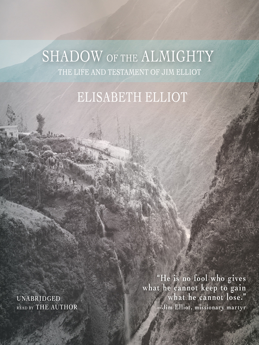 Title details for Shadow of the Almighty by Elisabeth Elliot - Available
